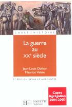 Couverture du livre « La Guerre Au Xxe Siecle (édition 2003) » de Dufour-J.F+Vaisse-M aux éditions Hachette Education