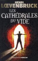 Couverture du livre « Les cathédrales du vide » de Henri Loevenbruck aux éditions Flammarion