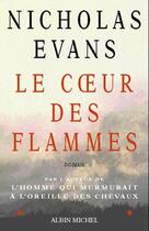 Couverture du livre « Le coeur des flammes » de Nicholas Evans aux éditions Albin Michel