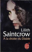 Couverture du livre « Une aventure de Dany Valentine Tome 3 ; à la droite du diable » de Lilith Saintcrow aux éditions Le Livre De Poche