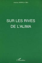 Couverture du livre « Sur les rives de l'alima » de Antoine Ndinga Oba aux éditions Editions L'harmattan