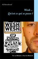 Couverture du livre « Wesh... qu'est ce qui se passe ?! par un blédard, pour les blédards » de Ali Bennekrouf aux éditions Books On Demand
