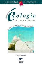 Couverture du livre « Comprendre L'Ecologie Et Son Histoire » de Patrick Matagne aux éditions Delachaux & Niestle