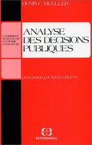 Couverture du livre « Analyse des décisions publiques » de Denis C Mueller aux éditions Economica