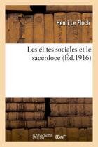 Couverture du livre « Les elites sociales et le sacerdoce » de Le Floch/Billot aux éditions Hachette Bnf