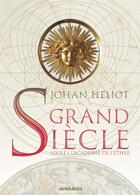 Couverture du livre « Grand siècle t.1 : l'académie de l'éther » de Johan Heliot aux éditions Mnemos