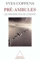 Couverture du livre « Pre-ambules - les premiers pas de l'homme » de Yves Coppens aux éditions Odile Jacob
