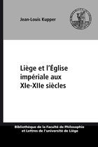 Couverture du livre « Liège et l'Église impériale aux XIe-XIIe siècles » de Jean-Louis Kupper aux éditions Epagine