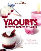 Couverture du livre « Yaourts recettes sucrées et salées » de Khamouguinoff/Ranck aux éditions Tana