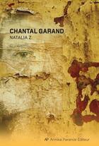 Couverture du livre « Natalia Z » de Chantal Garand aux éditions Annika Parance Éditeur