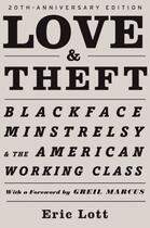 Couverture du livre « Love & Theft: Blackface Minstrelsy and the American Working Class » de Lott Eric aux éditions Oxford University Press Usa