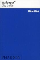Couverture du livre « Havana wcg update » de Wallpaper aux éditions Phaidon Press