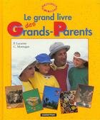 Couverture du livre « Grand livre des grands-parents (le) » de Lecarme/Montagut Pie aux éditions Casterman