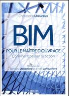 Couverture du livre « Bim pour le maître d'ouvrage » de Christophe Lheureux aux éditions Eyrolles