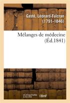 Couverture du livre « Melanges de medecine » de Gaste L-F. aux éditions Hachette Bnf