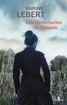 Couverture du livre « Les demoiselles de Beaune » de Karine Lebert aux éditions Gabelire
