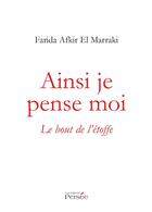 Couverture du livre « Ainsi je pense moi ; le bout de l'étoffe » de F. Afkir El Marraki aux éditions Persee