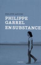 Couverture du livre « Philippe Garrel en substance » de Philippe Azoury aux éditions Capricci