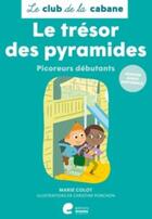 Couverture du livre « Le trésor des pyramides : picoreurs débutants » de Colot Marie & Christ aux éditions Editions Erasme
