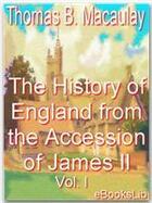 Couverture du livre « History of England from the Accession of James II, Volume I » de Thomas Babington Macaulay aux éditions Ebookslib