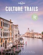 Couverture du livre « Culture trails (1re édition) » de Collectif Lonely Planet aux éditions Lonely Planet France