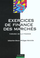 Couverture du livre « Exercices De Finance De Marche ; Theorie De La  Finance » de Philippe Henrotte et Sebastien Bossu aux éditions Dunod
