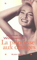 Couverture du livre « La Princesse Aux Oranges » de Nathalie Weidenfeld aux éditions Albin Michel