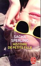 Couverture du livre « Histoire de petite fille » de Sacha Sperling aux éditions Le Livre De Poche