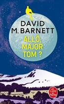 Couverture du livre « Allô, Major Tom ? » de David M. Barnett aux éditions Le Livre De Poche