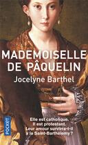 Couverture du livre « Mademoiselle de Pâquelin » de Jocelyne Barthel aux éditions Pocket