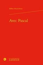 Couverture du livre « Avec Pascal » de Helene Bouchilloux aux éditions Classiques Garnier