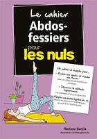 Couverture du livre « Le cahier abdos-fessiers pour les nuls » de Floriane Garcia et Marygribouille aux éditions First