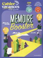 Couverture du livre « Le cahier de vacances pour adultes ; mémoire booster » de  aux éditions Marabout
