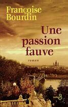 Couverture du livre « Une passion fauve » de Francoise Bourdin aux éditions Belfond