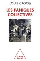 Couverture du livre « Les paniques collectives » de Louis Crocq aux éditions Odile Jacob