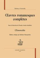 Couverture du livre « Oeuvres romanesques complètes ; l'ensorcelée » de Jules Barbey D'Aurevilly aux éditions Honore Champion