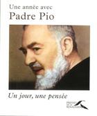 Couverture du livre « Une annee avec Padre Pio » de Joachim Bouflet aux éditions Presses De La Renaissance