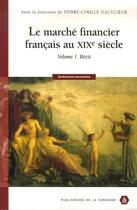 Couverture du livre « Le marché financier français du XIX siècle » de Hautcoeur aux éditions Sorbonne Universite Presses