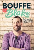 Couverture du livre « Bouffe Style Blake : 10 Pretextes Pour Sortir Les Chaudrons » de Mackay Blake aux éditions Hurtubise
