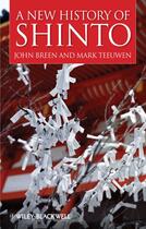 Couverture du livre « A New History of Shinto » de John Breen et Mark Teeuwen aux éditions Wiley-blackwell
