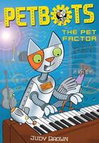 Couverture du livre « Petbots: The Pet Factor » de Judy Brown aux éditions Piccadilly Press