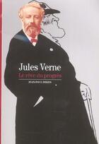 Couverture du livre « Jules verne - le reve du progres » de Jean-Paul Dekiss aux éditions Gallimard