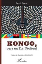 Couverture du livre « Kongo, vers un etat fédéral » de Bervi Oboyo aux éditions L'harmattan