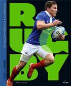 Couverture du livre « Le rugby ; technique, pratique, champions » de Jerome Leclerc aux éditions Milan