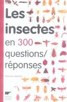 Couverture du livre « Les insectes en 300 questions/réponses » de Francois Lasserre aux éditions Delachaux & Niestle