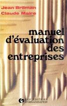 Couverture du livre « Manuel evaluation entreprise » de Brilman/Maire aux éditions Organisation