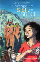 Couverture du livre « Le voyage de Sibil en Grèce » de Marig Ohanian aux éditions L'harmattan