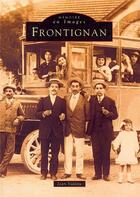 Couverture du livre « Frontignan » de Jean Valette aux éditions Editions Sutton