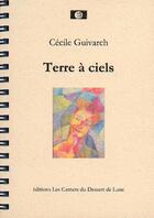 Couverture du livre « Terre à ciels » de Cecile Guivarch aux éditions Les Carnets Du Dessert De Lune