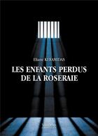 Couverture du livre « Les enfants perdus de la roseraie » de Eliane Keramidas aux éditions Verone